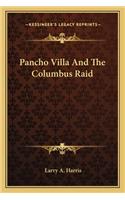 Pancho Villa And The Columbus Raid: (English)