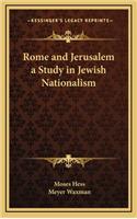 Rome and Jerusalem a Study in Jewish Nationalism