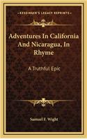 Adventures in California and Nicaragua, in Rhyme