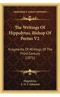 The Writings Of Hippolytus, Bishop Of Portus V2