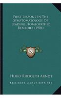 First Lessons in the Symptomatology of Leading Homeopathic Remedies (1904)