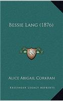 Bessie Lang (1876)