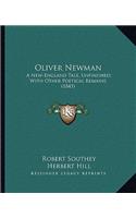 Oliver Newman: A New-England Tale, Unfinished; With Other Poetical Remains (1845)