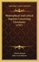 Philosophical And Critical Inquiries Concerning Christianity (1787)