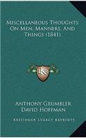 Miscellaneous Thoughts On Men, Manners, And Things (1841)