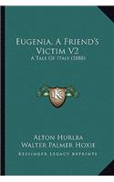 Eugenia, A Friend's Victim V2