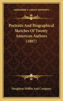 Portraits And Biographical Sketches Of Twenty American Authors (1887)