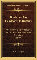 Bradshaw's Handbook To Brittany