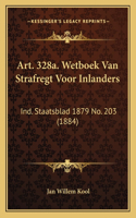 Art. 328a. Wetboek Van Strafregt Voor Inlanders