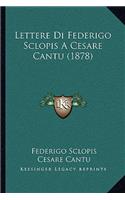 Lettere Di Federigo Sclopis A Cesare Cantu (1878): (Italian)
