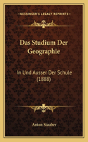 Studium Der Geographie: In Und Ausser Der Schule (1888)