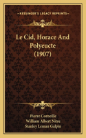 Le Cid, Horace And Polyeucte (1907): (English)