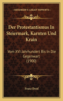 Der Protestantismus In Steiermark, Karnten Und Krain