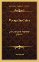 Voyage En Chine: Du Capitaine Montfort (1860)