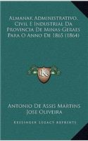 Almanak Administrativo, Civil E Industrial Da Provincia de Minas-Geraes Para O Anno de 1865 (1864)