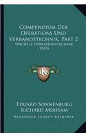 Compendium Der Operations Und Verbandstechnik, Part 2