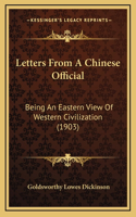 Letters From A Chinese Official: Being An Eastern View Of Western Civilization (1903)