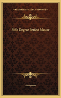 Fifth Degree Perfect Master