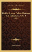 Floridan Bryozoa, Collected By Count L. F. De Pourtales, Part 1-2 (1872)