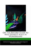 Off the Record Guide to Walt Disney's Alice in Wonderland: (English)