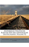 Historisch-Politische Blatter Fur Das Katholische Deutschland, Volume 92