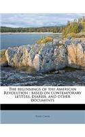 The Beginnings of the American Revolution: Based on Contemporary Letters, Diaries, and Other Documents Volume 2