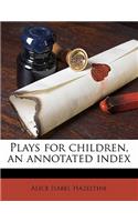 Plays for Children, an Annotated Index