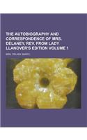 The Autobiography and Correspondence of Mrs. Delaney, REV. from Lady Llanover's Edition Volume 1