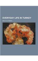 Everyday Life in Turkey