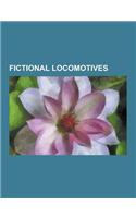 Fictional Locomotives: Railway Engines, Major Characters in the Railway Series, the Flockton Flyer, Astrotrain, Thomas the Tank Engine, Henry(English)