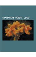 Star Wars Fanon - Lego: Anakin Skywalker, B1 Battle Droid, Bail Organa, Bob, Boba Fett, C-3PO, Chewbacca, Cleigg Lars, Clone Wars, Clone Troop