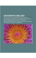 Geografia Belgiei: Cioturi Legate de Geografia Belgiei, Diviziuni Teritoriale Ale Belgiei, Lacuri Din Belgia, Rauri Din Belgia(Romanian)