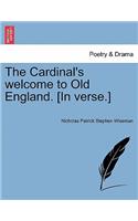 Cardinal's Welcome to Old England. [in Verse.]