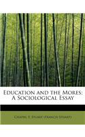 Education and the Mores; A Sociological Essay