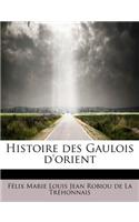 Histoire Des Gaulois D'Orient