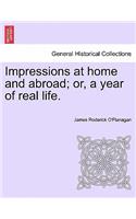 Impressions at home and abroad; or, a year of real life.