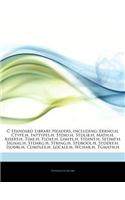Articles on C Standard Library Headers, Including: Errno.H, Ctype.H, Inttypes.H, Stdio.H, Stdlib.H, Math.H, Assert.H, Time.H, Float.H, Limits.H, Stdint.H, Setjmp.H, Signal.H, Stdarg.H, String.H, Stdb