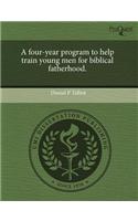 A Four-Year Program to Help Train Young Men for Biblical Fatherhood