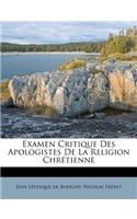 Examen Critique Des Apologistes de La Religion Chr Tienne