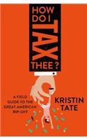 How Do I Tax Thee?