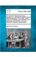 The Southern Express Company, Appellant, vs. the Western North Carolina Railroad Company, W.A. Smith, Henry Clews, W.W. Rollins, W.R. Pearson, W.P. Cannaday, Samuel MCD. Tate, and William H. Howerton, Respondents: (English)