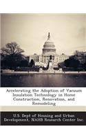 Accelerating the Adoption of Vacuum Insulation Technology in Home Construction, Renovation, and Remodeling