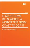 It Might Have Been Worse; A Motor Trip from Coast to Coast