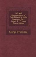 Life and Correspondence of Field Marshal Sir John Burgoyne, Bart, Volume 2