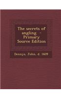 The Secrets of Angling - Primary Source Edition