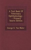 A Text Book of Veterinary Ophthalmology...