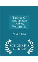 Tablets of Abdul-Baha Abbas, Volume 2... - Scholar's Choice Edition