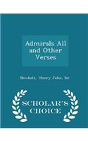 Admirals All and Other Verses - Scholar's Choice Edition