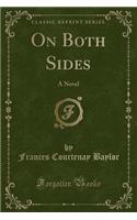 On Both Sides: A Novel (Classic Reprint)