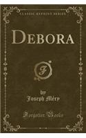 Debora (Classic Reprint)